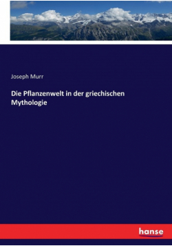 Die Pflanzenwelt in der griechischen Mythologie