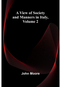 A View of Society and Manners in Italy, Volume 2