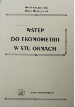 Wstęp do ekonometrii w stu oknach