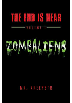 The End is Near Volume 1 - Zombaliens