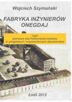 Fabryka inżynierów onegdaj
