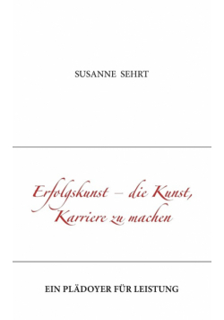 Erfolgskunst - die Kunst, Karriere zu machen