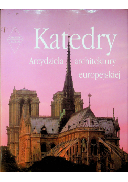 Katedry arcydzieła architektury europejskiej NOWA