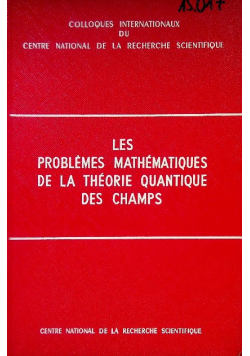Les problemes mathématiques de la théorie quantique des champs