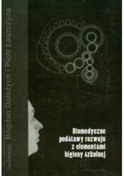 Biomedyczne podstawy rozwoju z elementami higieny szkolnej