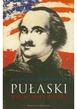 Pułaski: Wielki mały rycerz