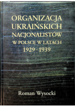 Organizacja ukraińskich nacjonalistów w Polsce w latach 1929 - 1939
