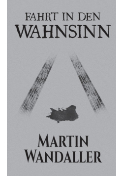 Fahrt in den Wahnsinn