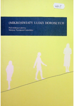 Mikro światy ludzi dorosłych