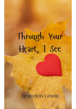 Through Your Heart, I See