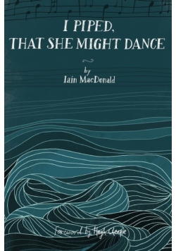 I Piped, That She Might Dance