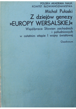 Z dziejów genezy Europy Wersalskiej