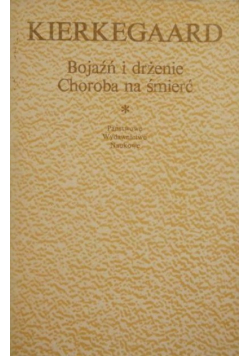 Bojaźń i drżenie Choroba na śmierć