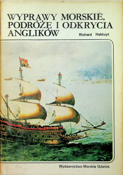 Wyprawy morskie podróże i odkrycia Anglików