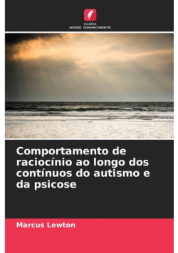 Comportamento de raciocínio ao longo dos contínuos do autismo e da psicose