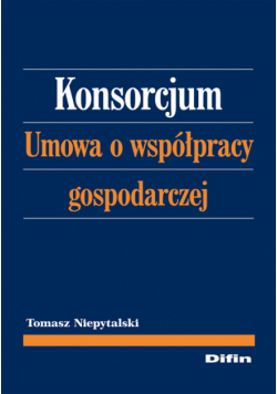 Konsorcjum. Umowa o współpracy gospodarczej