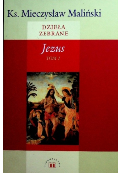 Dzieła zebrane Jezus Tom 1