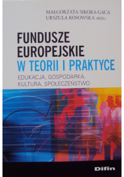 Fundusze europejskie w teorii i praktyce