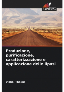 Produzione, purificazione, caratterizzazione e applicazione delle lipasi