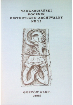 Nadwarciański Rocznik Historyczno Archiwalny Numer 12