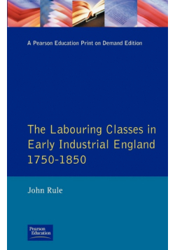 The Labouring Classes in Early Industrial England, 1750-1850