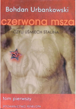 Czerwona msza czyli uśmiech Stalina Tom 1