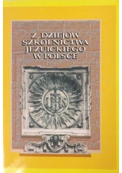 Z dziejów szkolnictwa Jezuickiego w Polsce