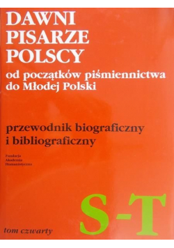 Dawni pisarze Polscy od początku piśmiennictwa do Młodej Polski S T