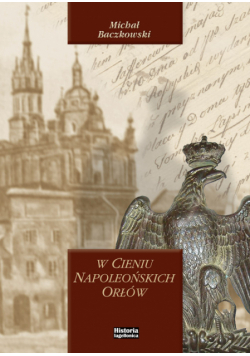 W cieniu napoleońskich orłów
