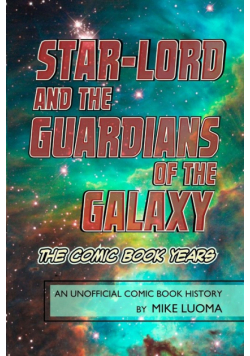 Star-Lord and the Guardians of The Galaxy - The Comic Book Years
