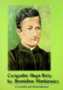 Czcigodny Sługa Boży ks Bronisław Markiewicz