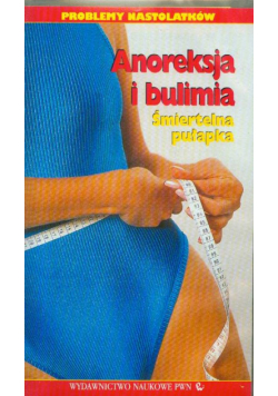 Anoreksja i bulimia śmiertelna pułapka