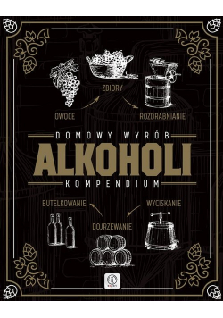 Domowy wyrób alkoholi Kompendium