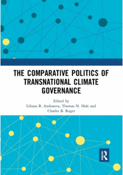 The Comparative Politics of Transnational Climate Governance