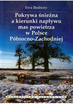 Pokrywa śnieżna a kierunki napływu mas powietrza w Polsce Północno-Zachodniej