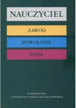 Nauczyciel Zawód powołanie pasja
