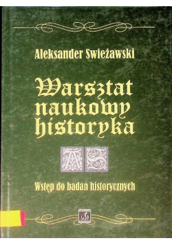Warsztat naukowy historyka Wstęp do badań historycznych