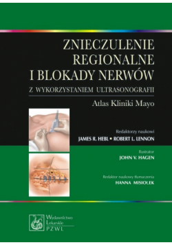 Hebl James,    - Znieczulenie regionalne i blokady nerwów z wykorzystaniem ultrasonografii