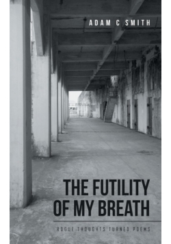 The Futility of My Breath