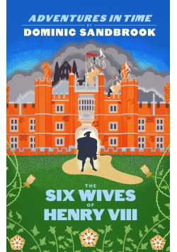 Adventures in Time The Six Wives of Henry VIII