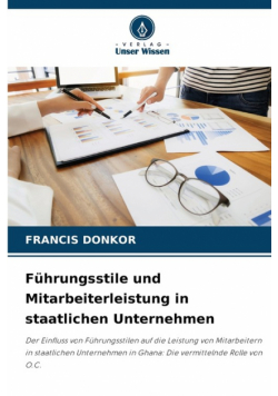 Führungsstile und Mitarbeiterleistung in staatlichen Unternehmen