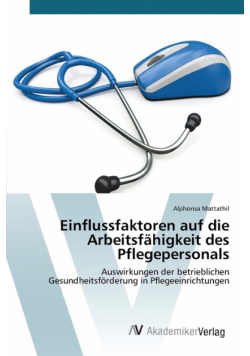 Einflussfaktoren auf die Arbeitsfähigkeit des Pflegepersonals
