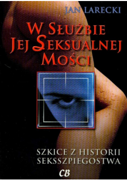 Larecki Jan - W służbie jej Seksualnej Mości