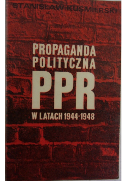 Propaganda polityczna PPR w latach 1944 do 1948