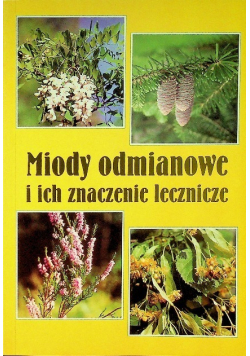 Miody odmianowe i ich znaczenie lecznicze