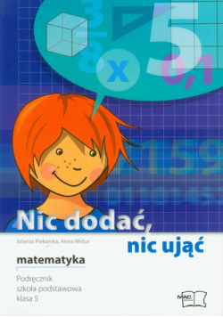 Nic dodać, nic ująć Matematyka 5 podręcznik