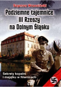 Podziemne tajemnice III Rzeszy na Dolnym Śląsku + Płyta CD