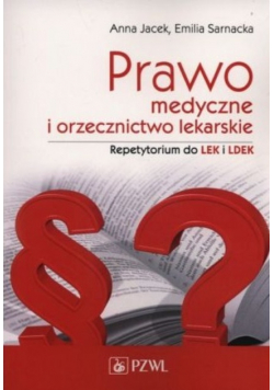 Prawo medyczne i orzecznictwo lekarskie Repetytorium