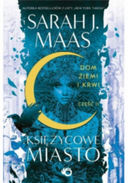 Dom Ziemi i Krwi Część II Księżycowe miasto