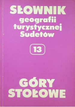 Słownik geografii turystycznej Sudetów 13 Góry Stołowe